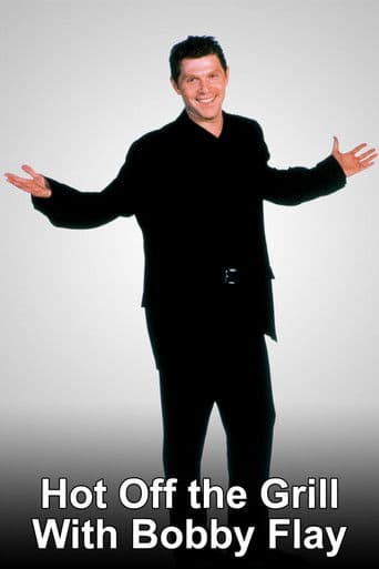 Hot Off the Grill with Bobby Flay